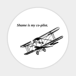 Shame Is My Co-pilot Magnet